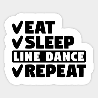 Eat, sleep, line dance, repeat Sticker